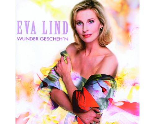 Eva Lind - Wunder Gescheh'n