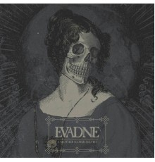 Evadne - A Mother Named Death