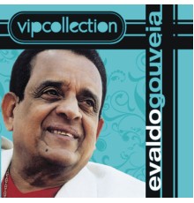 Evaldo Gouveia - VIP Collection