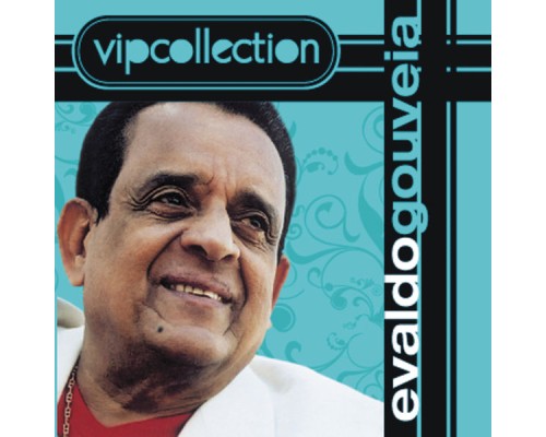 Evaldo Gouveia - VIP Collection