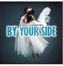 Evan London - By Your Side