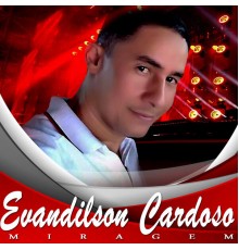 Evandilson Cardoso - Miragem