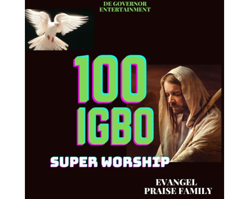 Evangel Praise Family - 100 Igbo Super Worship
