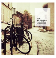 Eve St. Jones - Jazz, Coffee & Memories