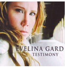 Evelina Gard - Testimony