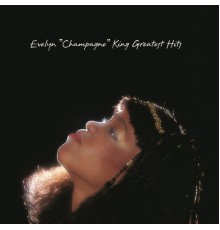 Evelyn "Champagne" King - Greatest Hits