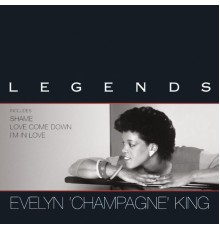 Evelyn "Champagne" King - Legends