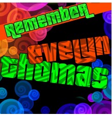 Evelyn Thomas - Remember Evelyn Thomas