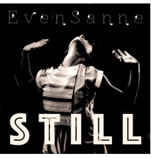 EvenSanne - Still