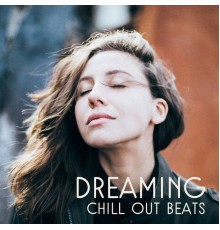 Evening Chill Out Academy - Dreaming Chill Out Beats – Peaceful Waves, Chilled Night, Relaxing Music, Chill Out Sounds