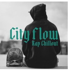 Evening Chill Out Academy, Deep Lounge - City Flow Rap Chillout: Rap Sounds