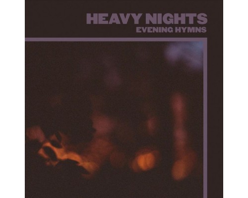 Evening Hymns - Heavy Nights