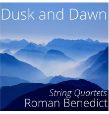 Eventide Ensemble - Roman Benedict: Dusk and Dawn