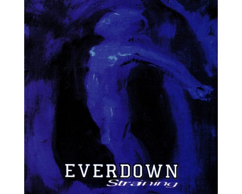 Everdown - Straining