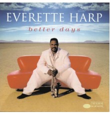 Everette Harp - Better Days