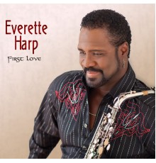 Everette Harp - First Love