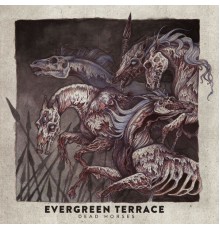 Evergreen Terrace - Dead Horses