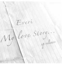 Everi - My Love Story