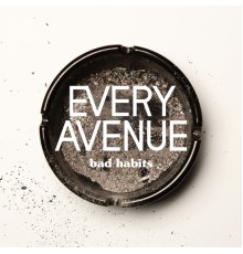 Every Avenue - Bad Habits