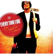 Every Time I Die - Last Night In Town