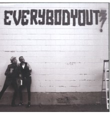 Everybody Out! - Everybody Out!