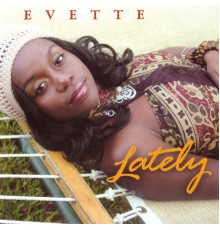 Evette - Lately