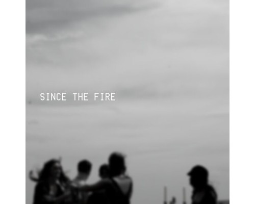 Evie - Since the Fire