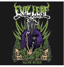 EvilLeaf - Slow Burn