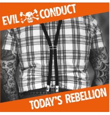 Evil Conduct - Todays Rebellion