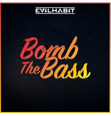 Evil Habit - Bomb the Bass