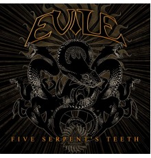 Evile - Five Serpent's Teeth