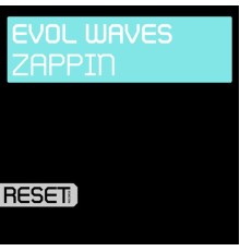 Evol Waves - Zappin