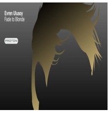 Evren Ulusoy - Fade To Blonde