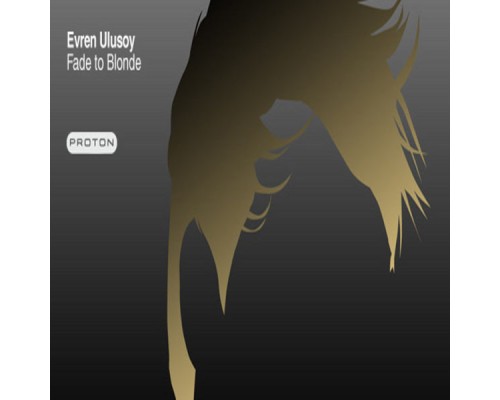 Evren Ulusoy - Fade To Blonde