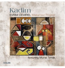 Evrim Demirel - Kadim / Makamsız Project