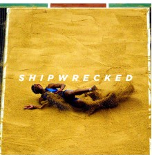 Ex - Shipwrecked