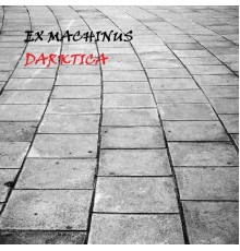 Ex Machinus - Darktica