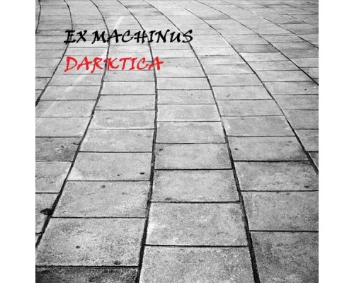 Ex Machinus - Darktica Ex Machinus - Darktica