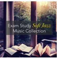 Exam Study Soft Jazz Music Collective - Exam Study Soft Jazz Music Collection – Jazz Chillout for Concentration and Brain Training