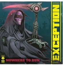 Exception - Nowhere to Run