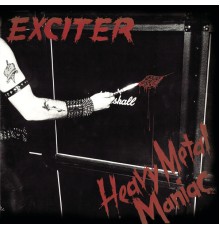 Exciter - Heavy Metal Maniac