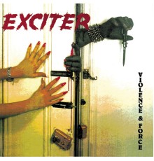 Exciter - Violence & Force