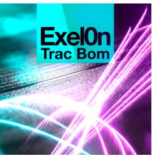 Exel0n - Trac Bom - EP