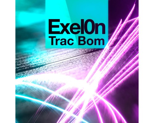 Exel0n - Trac Bom - EP