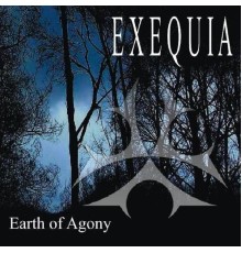 Exequia - Earth of Agony