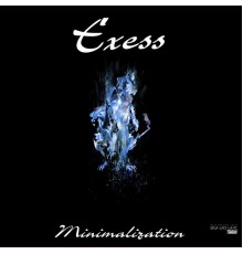 Exess - Minimalization