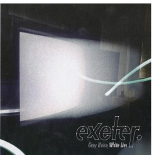 Exeter - Grey Noise, White Lies