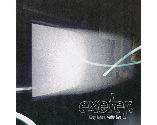 Exeter - Grey Noise, White Lies