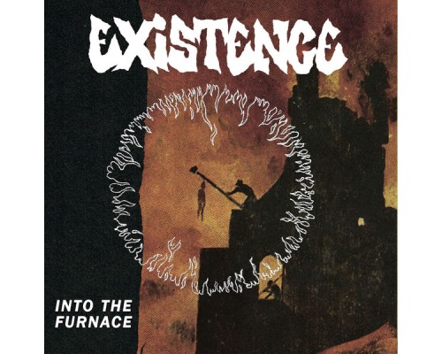 Existence - Into the Furnace