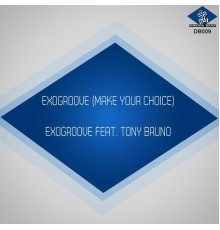 Exogroove - Exogroove (Make Your Choice)